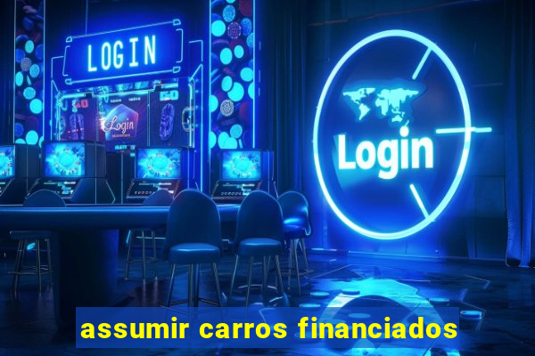 assumir carros financiados